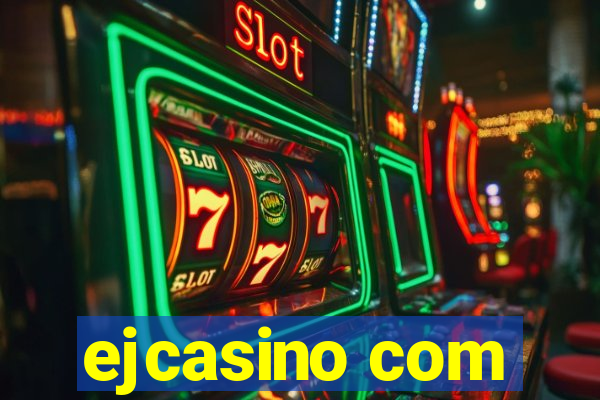 ejcasino com